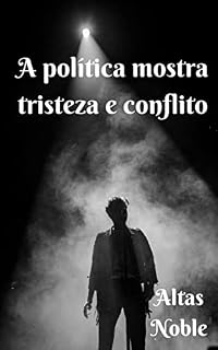 Livro A política mostra tristeza e conflito
