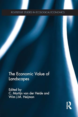 The Economic Value of Landscapes (Routledge Studies in Ecological Economics)