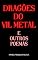 Livro DRAGÕES DO VIL METAL: E Outros Poemas