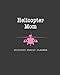 Helicopter Mom 2019/2020 Family Planner: Weekly Family Planner (August 1, 2019 - December 31, 2020) by Generic Publishing