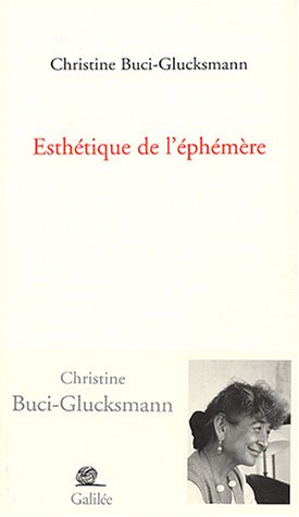 Esthetique De L Ephemere Galilee Buci Glucksmann Christine 9782718606224 Amazon Com Books