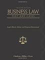 Business Law: Text and Cases: Legal, Ethical, Global, and Corporate Environment