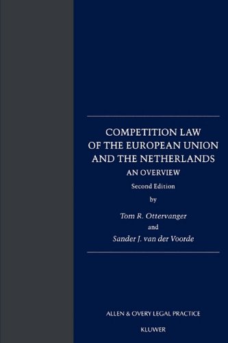 Competition Law of the EUropean Union and the Netherlands: An Overview (Loeff Legal Series)