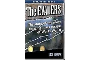 The Evaders: The Story of the Most Amazing Mass Escapes of World War II (Bluejacket Books)