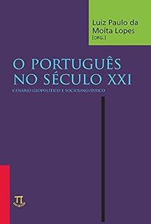Livro O português no século XXI: cenário geopolítico e sociolinguístico (Lingua[gem])