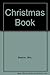 Mrs. Beeton's Christmas Book: Practical Ideas for Creating the Traditional Christmas by