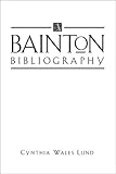 A Bainton Bibliography, Lund, Cynthia W., 0943549663