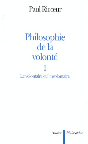 Le Volontaire Et L Involontaire Philosophie De La Volonte 1 French Edition Ricoeur Paul 9782700731026 Amazon Com Books