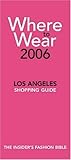 Image de Where to Wear Los Angeles 2006: Fashion Shopping from A-Z