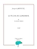 LE PECHE DE GOMORRHE ou La tentation intégriste (Grands Mythes Antiques) (French Edition) by Jacques LAFFITTE