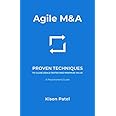 Agile M&A: Proven Techniques to Close Deals Faster and Maximize Value