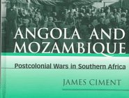 Angola and Mozambique: Postcolonial Wars in Southern Africa (Conflict & Crisis in the Post-Cold War World)