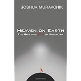 Heaven on Earth: The Rise and Fall of Socialism