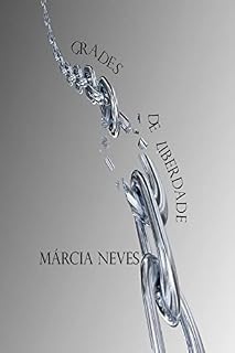 Livro GRADES DE LIBERDADE: Poesias reflexivas e confessionais com inquietações existenciais.
