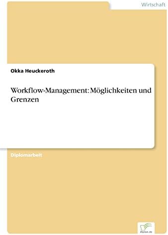 Workflow-Management: Möglichkeiten und Grenzen (German Edition)