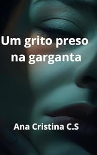 Livro Um grito preso na garganta : Aquela vontade de chorar