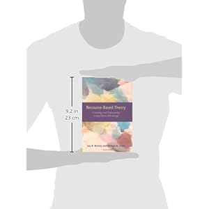 Resouce-Based Theory: Creating and Sustaining Competitive Advantage