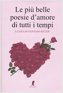 Le Più Belle Poesie Damore Di Tutti I Tempi Ricler G