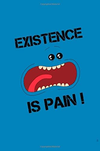 Existence is Pain!: Rick and morty notepad, 100 lined pages, 6x9'' Paperback – 5 July 2019