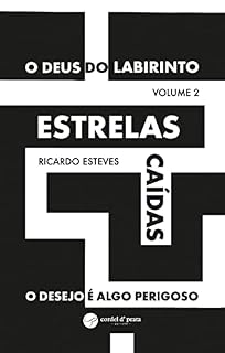 Livro Estrelas caídas - O desejo é algo perigoso (O Deus do Labirinto - Volume 2)