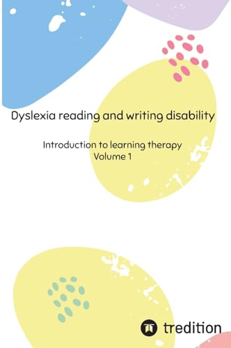 Dyslexia reading and writing disability: Introduction to learning therapy