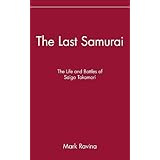 The Last Samurai: The Life and Battles of Saigo Takamori