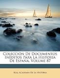 Paperback Colecci?n de Documentos in?ditos para la Historia de Espa?a Book