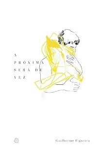 Livro A próxima será de vez: Guilherme Figueira