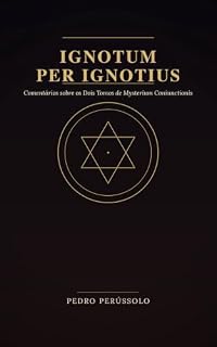Livro IGNOTUM PER IGNOTIUS: COMENTÁRIOS SOBRE OS DOIS TOMOS DE MYSTERIUM CONIUNCTIONIS