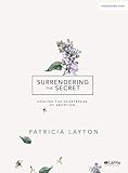 Surrendering the Secret - Bible Study Book: Healing the Heartbreak of Abortion by
