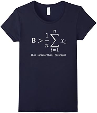 Women's Math Shirt - Be greater than average Small Navy