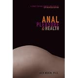 Anal Pleasure and Health: A Guide for Men, Women and Couples