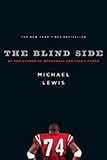 The Blind Side: Evolution of a Game by Michael Lewis