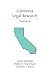 California Legal Research, Third Edition (Carolina Academic Press Research Series)