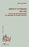 Image de GRECS ET OTTOMANS 1453-1923: De la chute de Constantinople à la disparition de l'Empire Ottoman (Collection Etudes grecques) (French Edition)