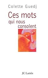 Ces mots qui nous consolent
