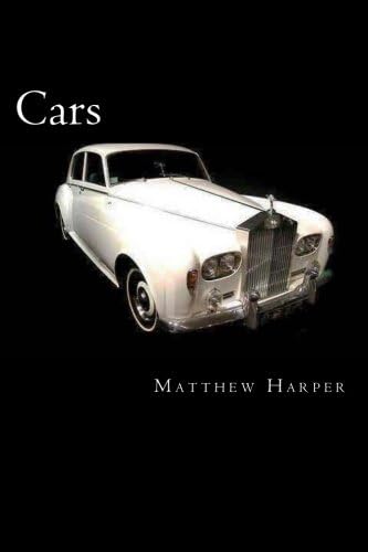 Cars: A Fascinating Book Containing Car Facts, Trivia, Images & Memory Recall Quiz: Suitable for Adults & Children (Matthew Harper)