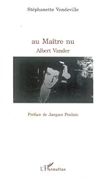 Au maître nu, Albert Vander