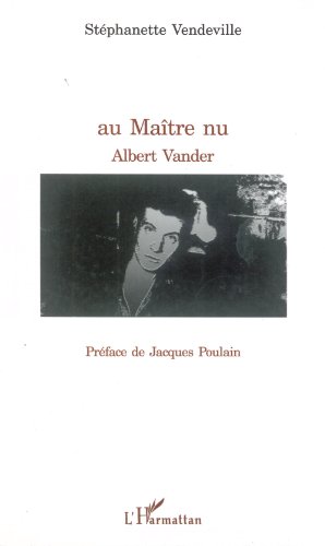 Au maître nu, Albert Vander