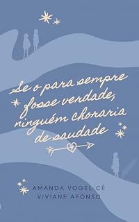 Livro Se o Para Sempre Fosse Verdade, Ninguém Choraria de Saudade
