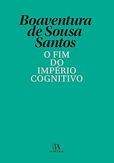 Livro O Fim do Império Cognitivo - A afirmação das epistemologias do sul