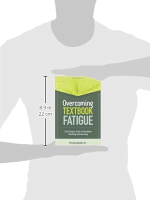 Overcoming Textbook Fatigue: 21st Century Tools to Revitalize Teaching and Learning
