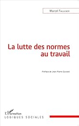La  lutte des normes au travail