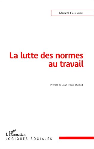 La  lutte des normes au travail