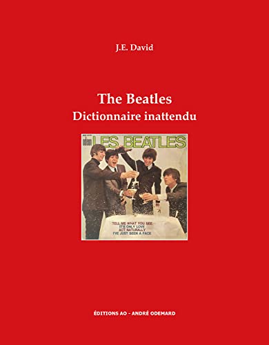The Beatles: Dictionnaire inattendu - Les Beatles, Paul McCartney, John Lennon, RIngo Starr, George Harrison The Beatles: Dictionnaire inattendu