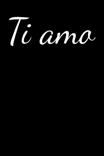 Ti amo: Blank Lined Journal - 6x9 - I Love You in Italian (Italian Edition)