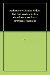 Livro localizado nos Estados Unidos, terá  para verificar as leis do país onde você está