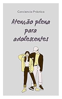 Livro Atenção plena para adolescentes: atenção e meditação