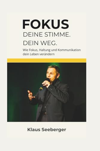 FOKUS – Deine Stimme. Dein Weg.: Wie Fokus, Haltung und Kommunikation dein Leben verändern – eine wahre Geschichte von Mut, Präsenz und Persönlichkeitsentwicklung