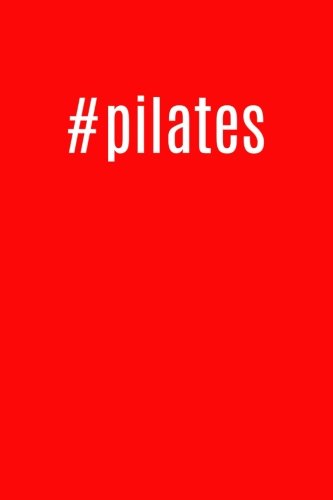 #pilates: Cool Workout Hashtag Writing Journal Lined, Diary, Notebook for Men & Women Paperback – December 12, 2016